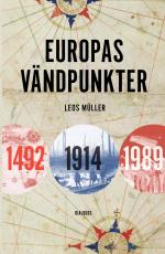 Europas Vändpunkter - 1492, 1914, 1989