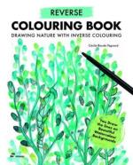 Reverse Coloring Book- Drawing Nature With Inverse Coloring