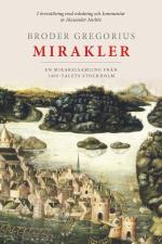 Broder Gregorius Mirakler. En Mirakelsamling Från 1400-talets Stockholm