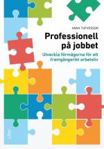 Professionell På Jobbet - Utveckla Förmågorna För Ett Framgångsrikt Arbetsliv