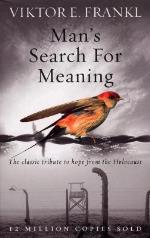 Man`s Search For Meaning