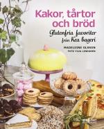 Kakor, Tårtor Och Bröd - Glutenfria Favoriter Från Kea Bageri