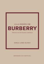 Lilla Boken Om Burberry - Historien Om Det Ikoniska Modehuset