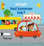 Tittut! Vad Kommer Här?
