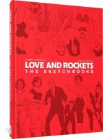 Love And Rockets- The Sketchbooks