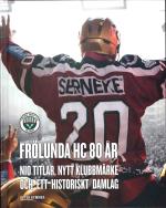 Frölunda Hc 80 År - Nio Titlar, Nytt Klubbmärke Och Ett Historiskt Damlag