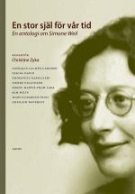 En Stor Själ För Vår Tid - En Antologi Om Simone Weil