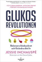 Glukosrevolutionen- Balansera Ditt Blodsocker Och Förändra Ditt Liv