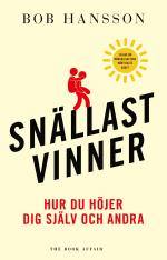 Snällast Vinner - Hur Du Höjer Dig Själv Och Andra