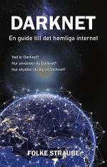 Darknet - En Guide Till Det Hemliga Internet