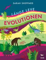 Länge Leve Evolutionen - Livet På Jorden Under 4,6 Miljarder År!