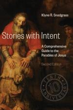 Stories With Intent - A Comprehensive Guide To The Parables Of Jesus