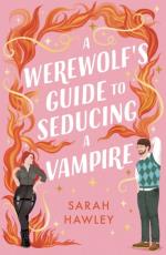 A Werewolf`s Guide To Seducing A Vampire