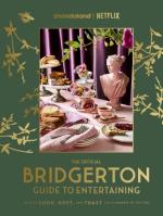 The Official Bridgerton Guide To Entertaining- How To Cook, Host, And Toast