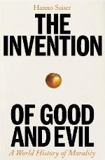 The Invention Of Good And Evil