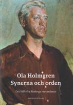 Synerna Och Orden - Om Vilhelm Mobergs Romankonst