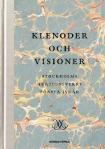 Klenoder & Visioner - Stockholms Auktionsverk 350 År