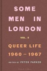 Some Men In London- Queer Life, 1960-1967