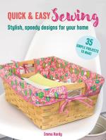 Quick & Easy Sewing- 35 Simple Projects To Make