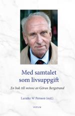 Med Samtalet Som Livsuppgift - En Bok Till Minne Av Göran Bergstrand