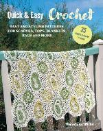 Quick & Easy Crochet- 35 Simple Projects To Make