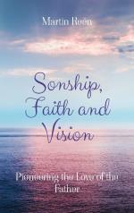 Sonship, Faith And Vision - Pioneering The Love Of The Father