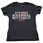 The Rolling Stones: Ladies T-Shirt/Sixty It`s only R&R but I like it (Foiled) (Medium)