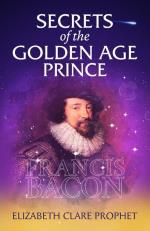 Secrets Of The Golden Age Prince- Francis Bacon