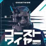 Ghostwire - Tokyo