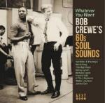 Whatever You Want - Bob Crewe`s 60s Soul Sounds