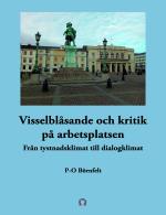 Visselblåsande Och Kritik På Arbetsplatsen. Från Tystnadsklimat Till Dialog