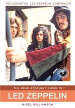 Led Zeppelin: The Dead Straight Guide to Led Zeppelin