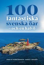 100 Fantastiska Svenska Öar - Och En Halvö