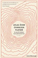 Atlas Över Ovanliga Platser - En Resa Till Världens Mest Spännande Hörn