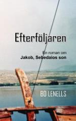 Efterföljaren - Roman Om Jakob, Sebedaios Son