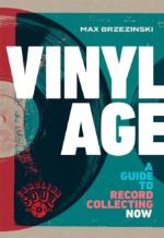 Vinyl Age. a Guide to Record Collecting Now Book