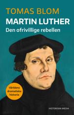 Martin Luther - Den Ofrivillige Rebellen