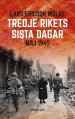Tredje Rikets Sista Dagar - Maj 1945