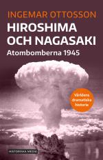 Hiroshima Och Nagasaki - Atombomberna 1945