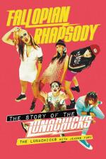 Lunachicks: Fallopian Rhapsody. the Story of the Lunachicks