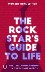 Q Magazine: The Rock Stars Guide to Life. the Ten Commandments in Their Own Words Paperback Book