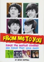 Beatles: From Me to You: Songs the Beatles Covered and Songs They Gave Away Paperback