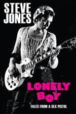 Sex Pistols: Lonely Boy: Tales From a Sex Pistol by Steve Jones