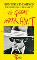 Hunter s Thompson: . Great Shark Hunt Paperback Book