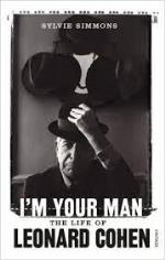 Leonard Cohen: Im Your Man. the Life of Leonard Cohen Paperback Book