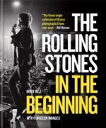 Rolling Stones: The Rolling Stones in the Beginning Hardback Book