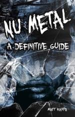 Nu Metal. a Definitive Guide Paperback Book