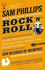 Sam Phillips. the Man Who Invented Rock n Roll Hardback Book