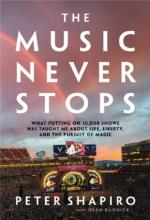 Peter Shapiro: The Music Never Stops. What Putting on 10.000 Shows Has Taught Me About Life. Liberty and the Pursuit of Magic Hardback Book