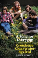 Creedence Clearwater Revival: A Song for Everyone. the Story of Creedence Clearwater Revival Hardback Book